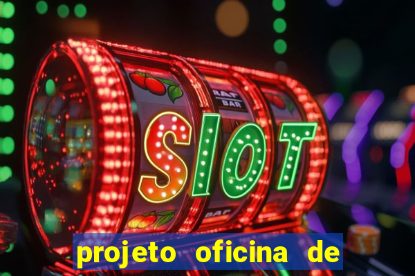 projeto oficina de jogos educativos